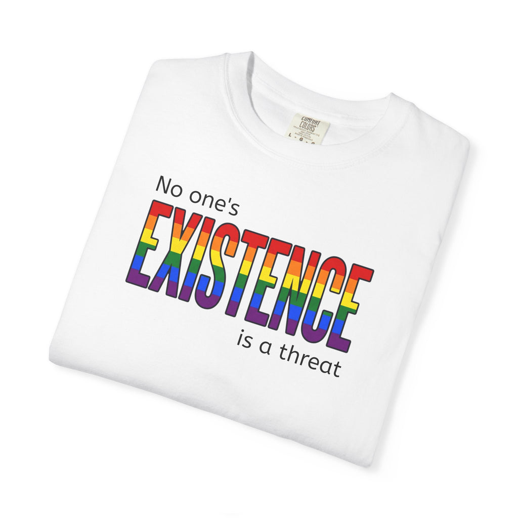 No One's Existence is a Threat - Rainbow Pride T-Shirt