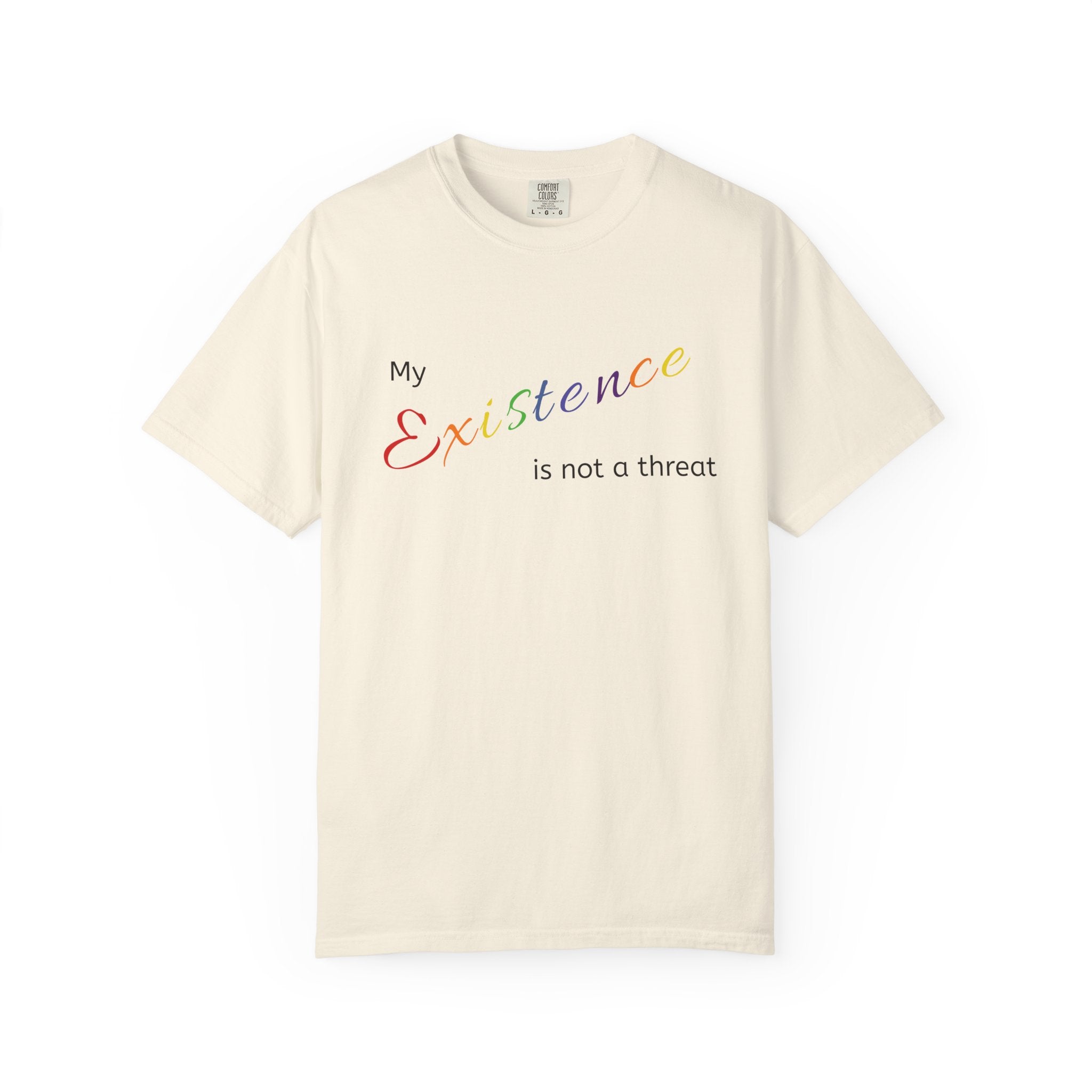 Existence Is Not a Threat Rainbow T-Shirt