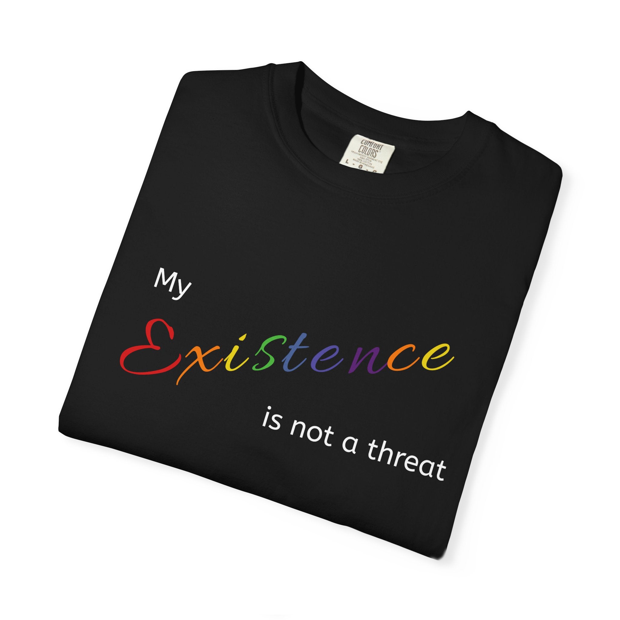 Existence Is Not a Threat Rainbow T-Shirt