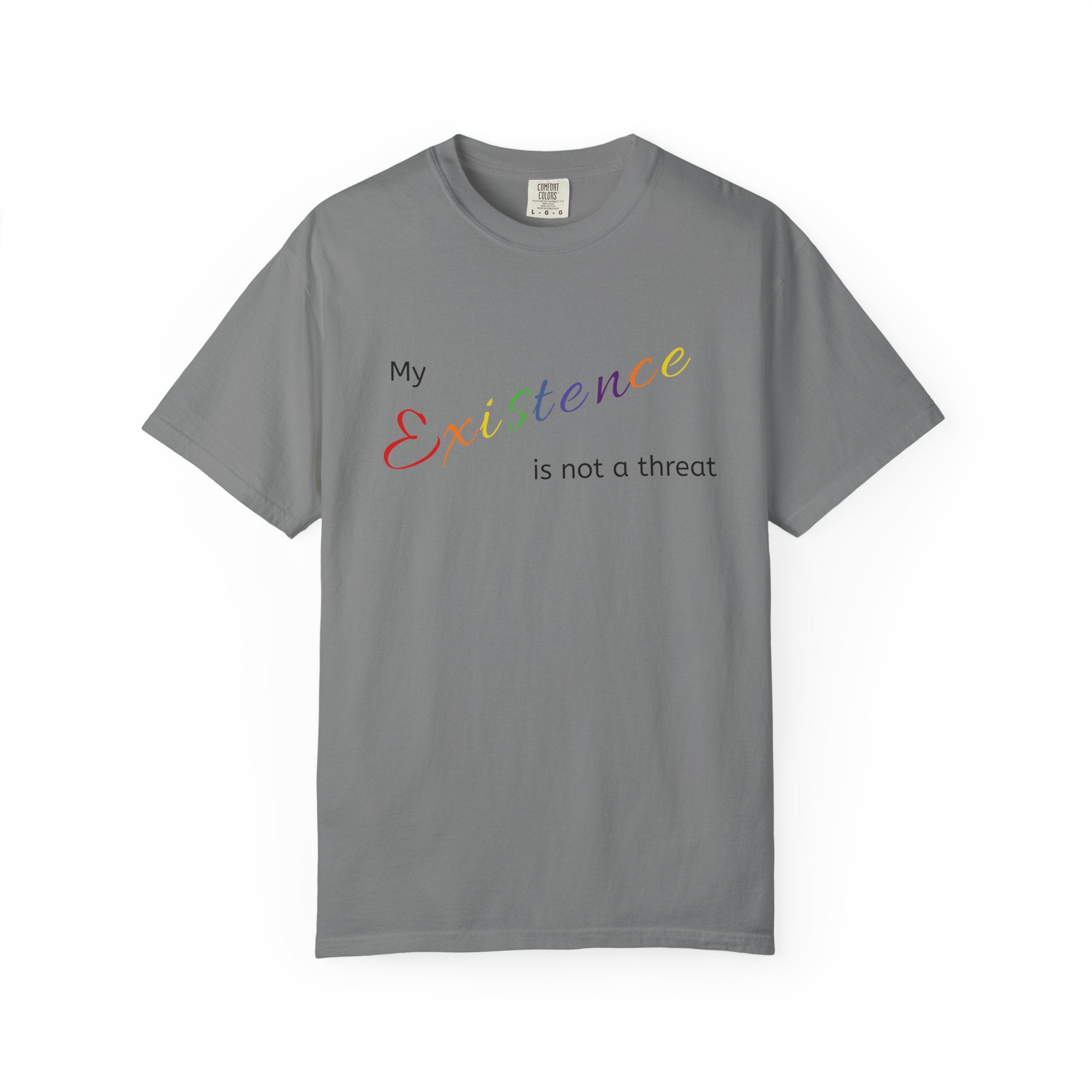 Existence Is Not a Threat Rainbow T-Shirt