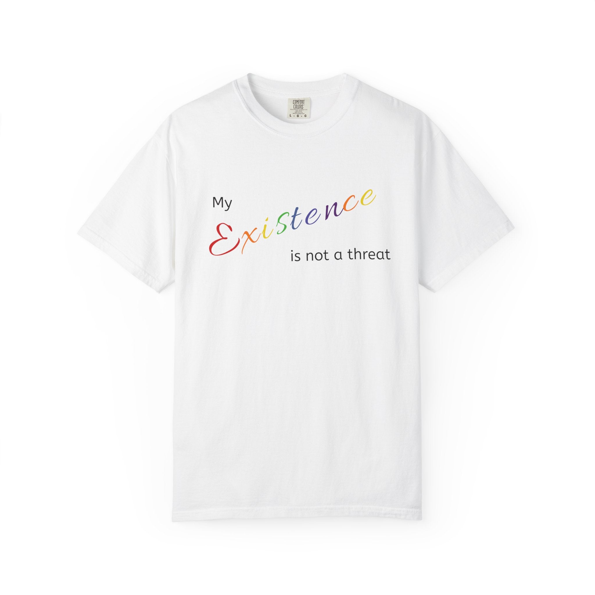 Existence Is Not a Threat Rainbow T-Shirt