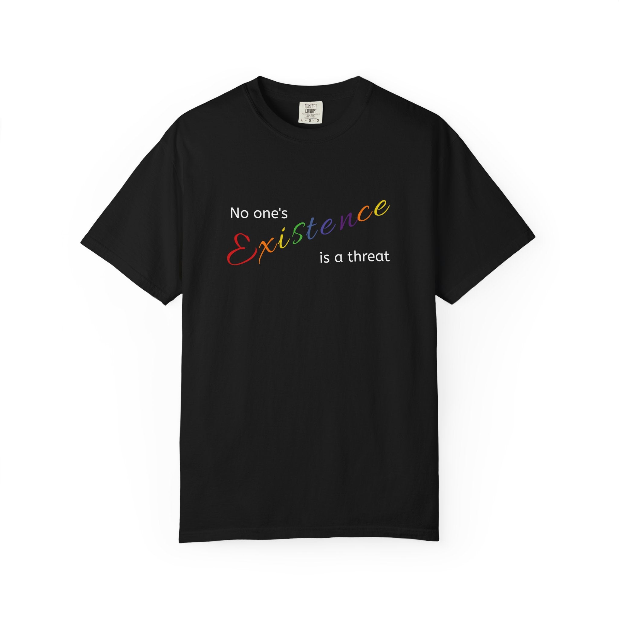 No One's Existence is a Threat Rainbow Pride T-Shirt