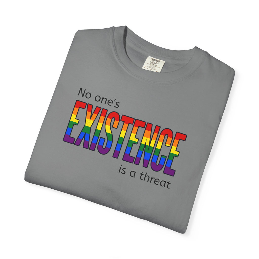 No One's Existence is a Threat - Rainbow Pride T-Shirt