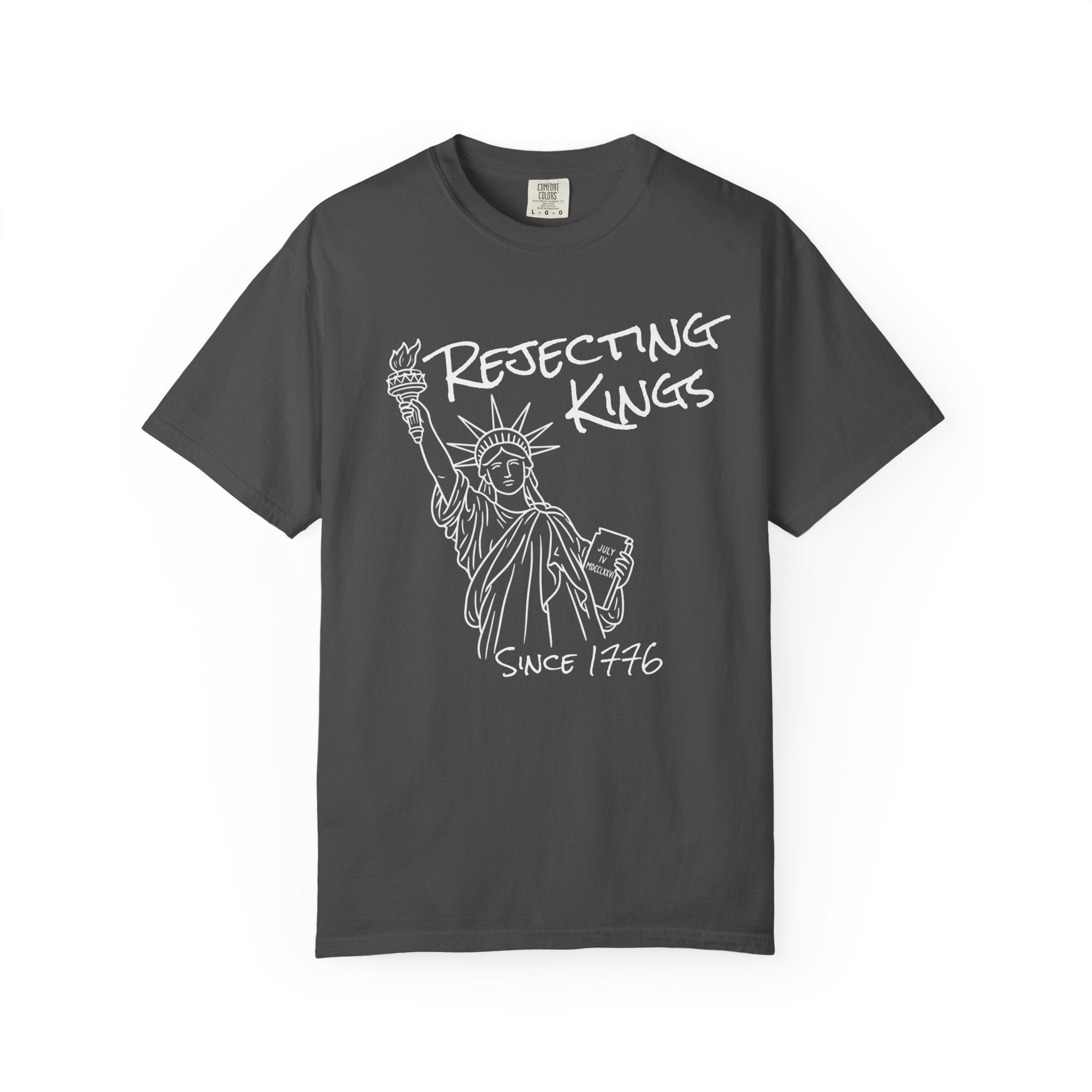 Rejecting Kings T-Shirt — Statue of Liberty Sketch Tee "Rejecting Kings Since 1976"