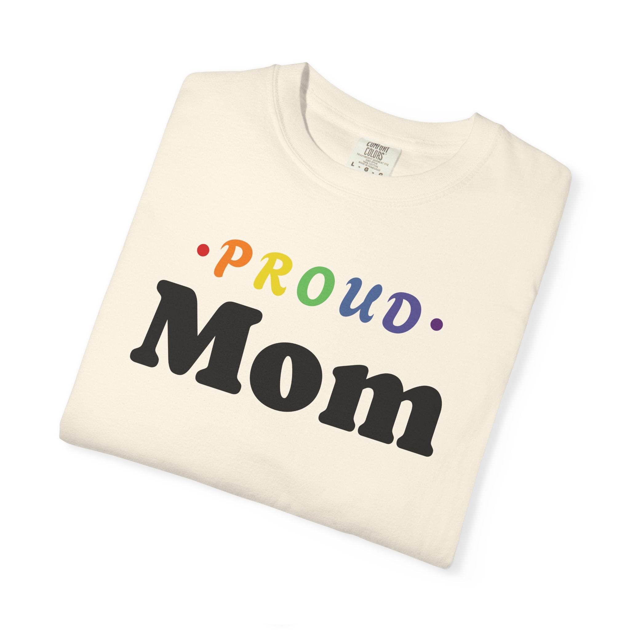 Proud Mom T-Shirt — Rainbow "Proud" Typography Mother's Day Tee