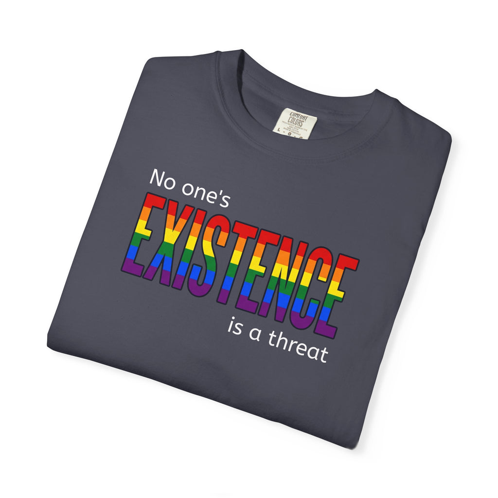 No One's Existence is a Threat - Rainbow Pride T-Shirt