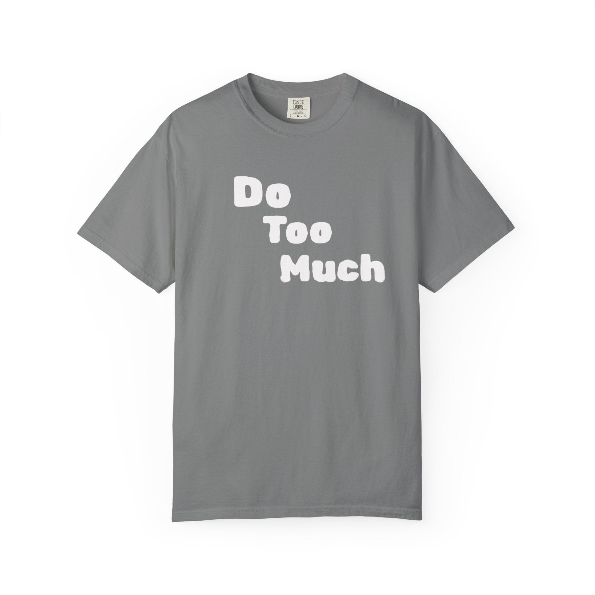 Do Too Much T-Shirt — Funny Pink Retro Text Tee