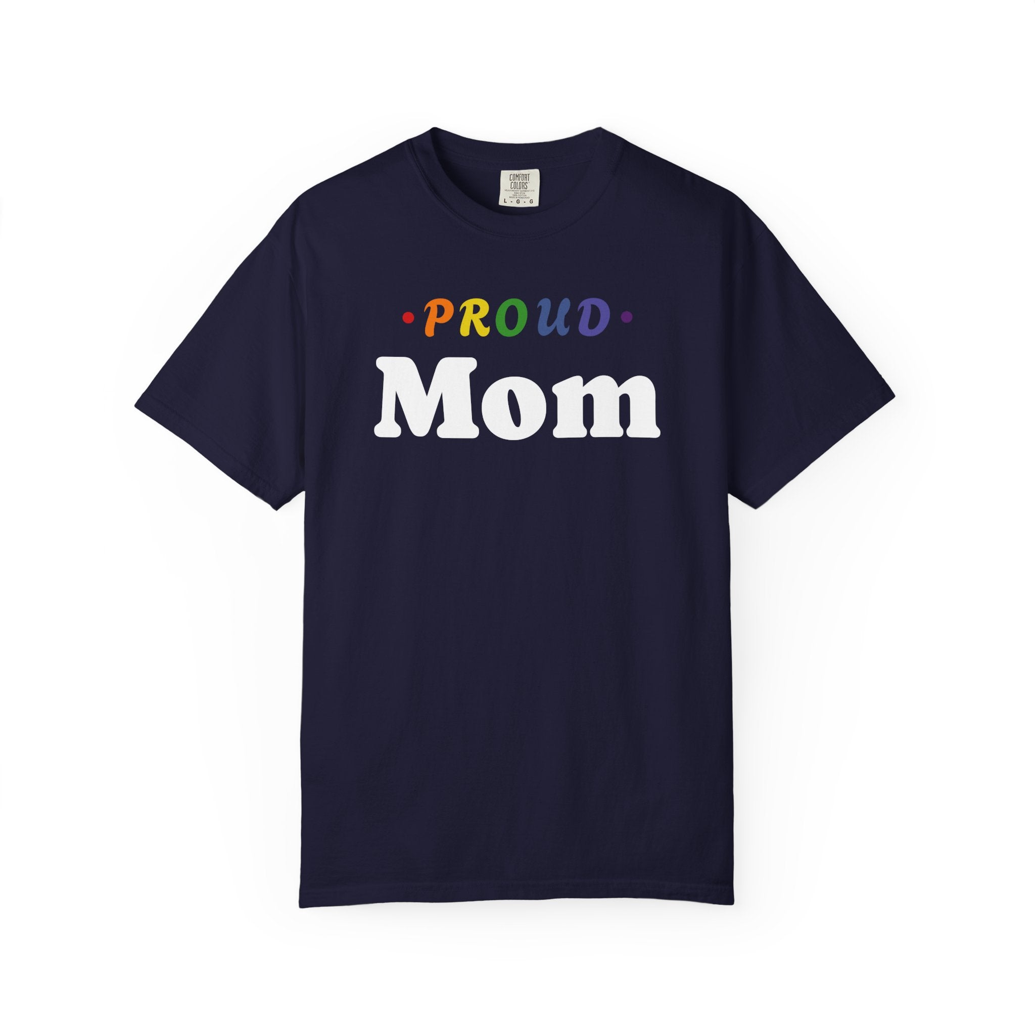 Proud Mom T-Shirt — Rainbow "Proud" Typography Mother's Day Tee