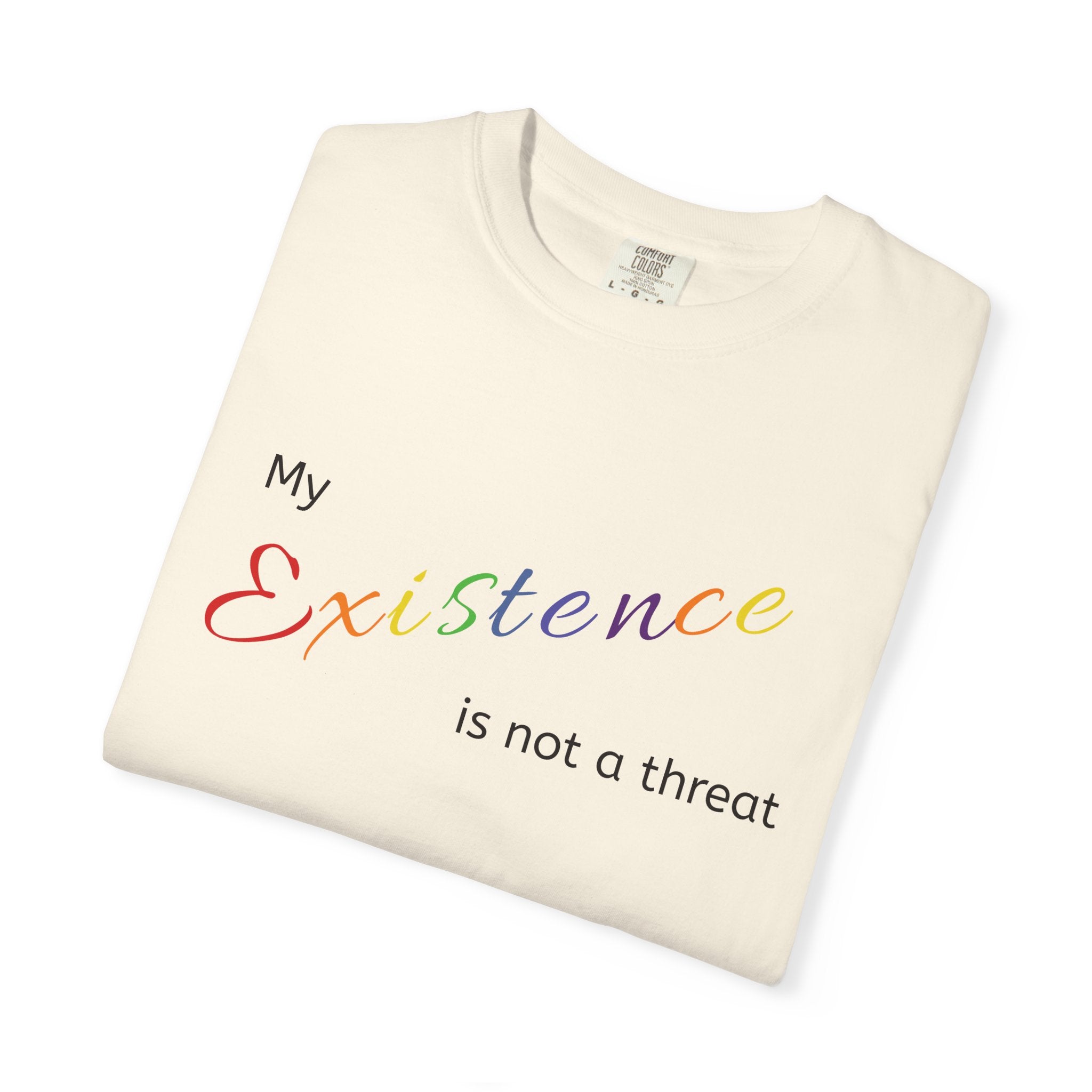 Existence Is Not a Threat Rainbow T-Shirt