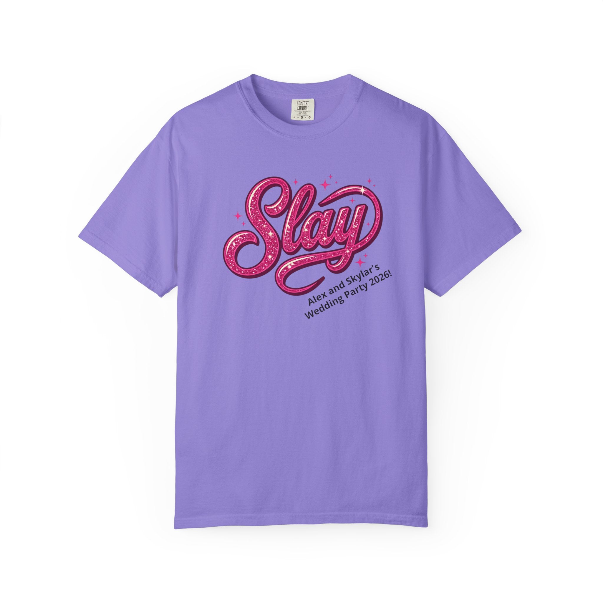 Slay Graphic T-Shirt — Customizable Party Event Tee