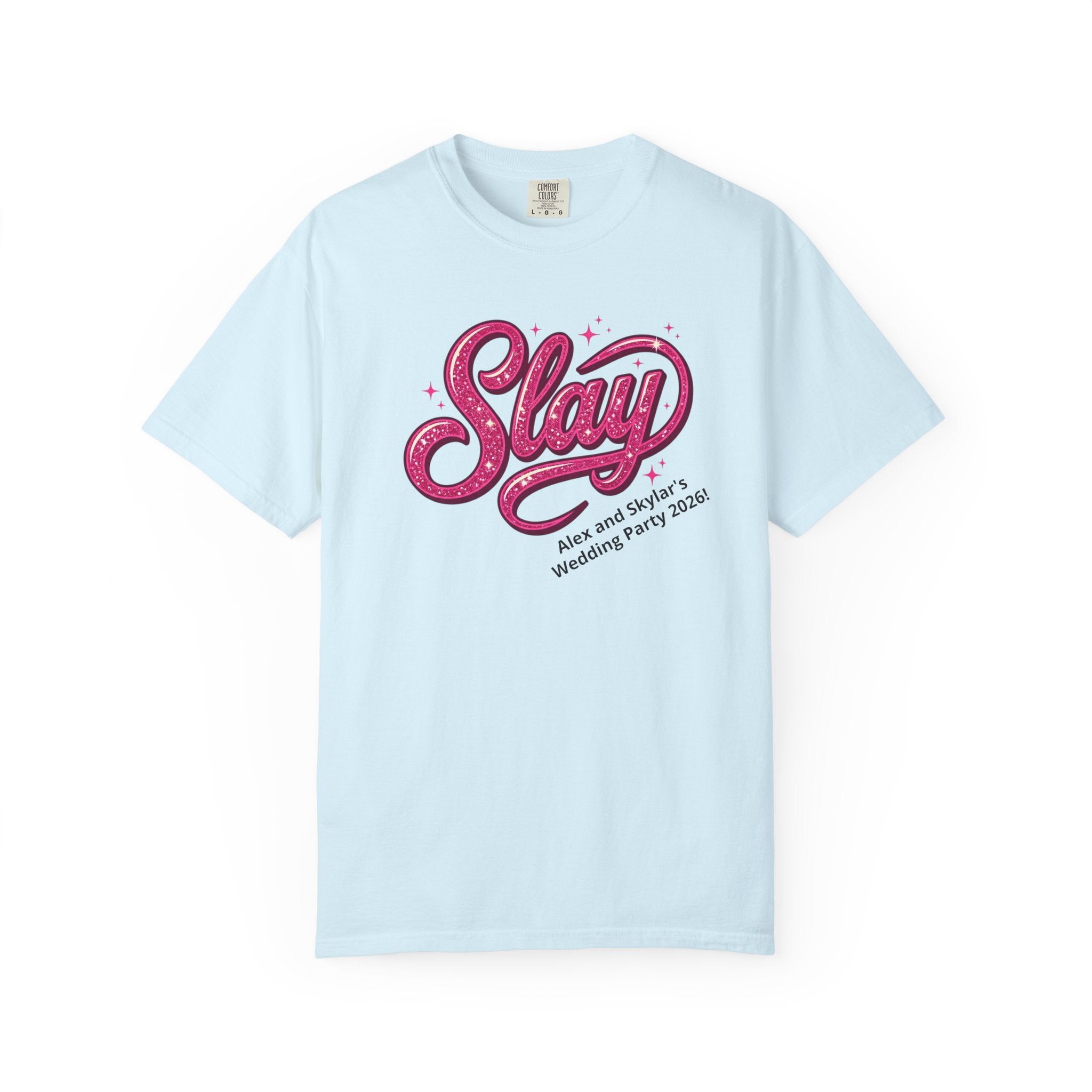 Slay Graphic T-Shirt — Customizable Party Event Tee