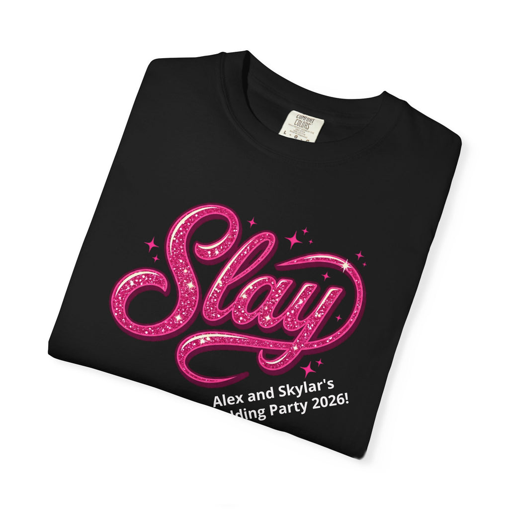 Slay Graphic T-Shirt — Customizable Party Event Tee