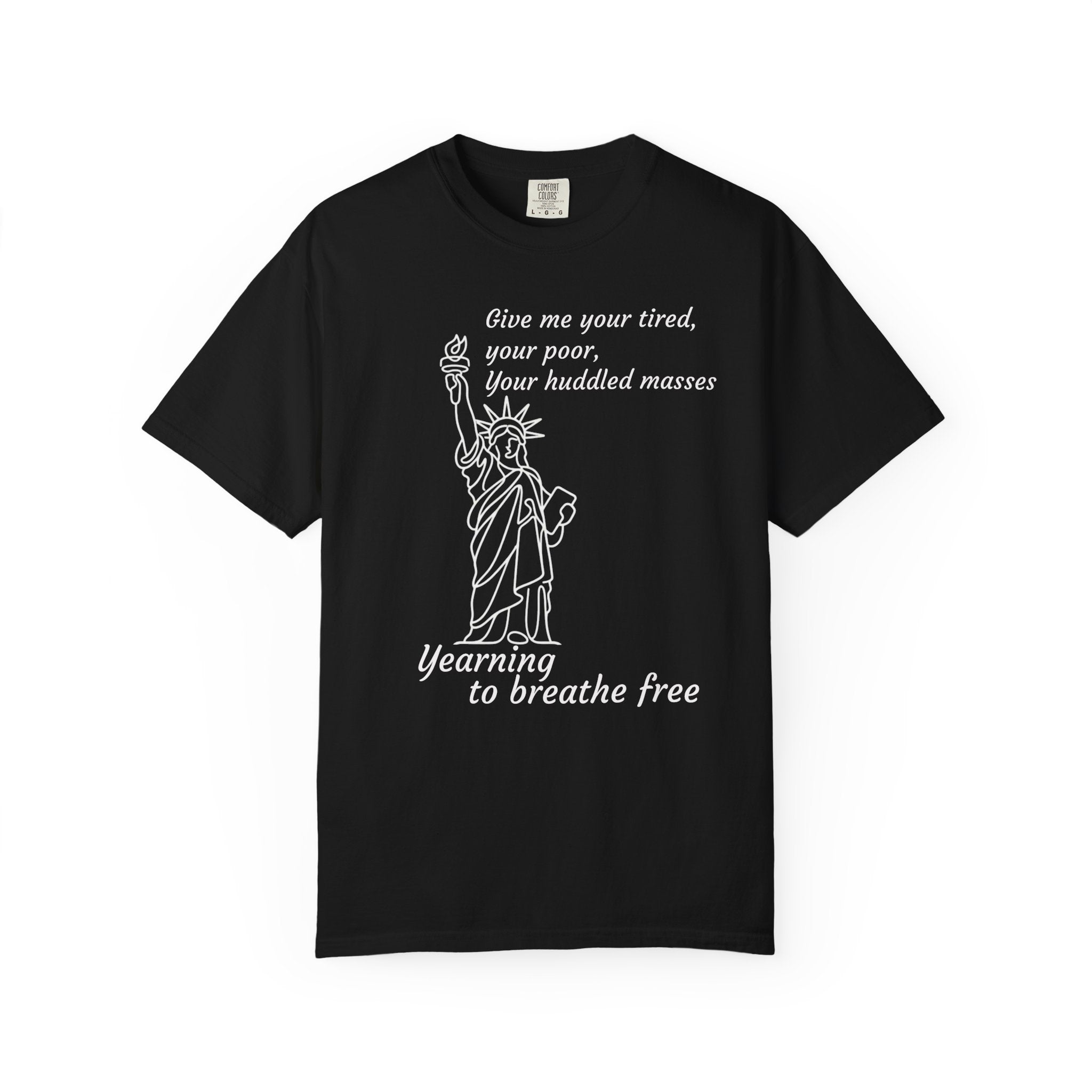 Statue of Liberty Line Art Tee — "Give me your tired, your poor" Cotton T-Shirt