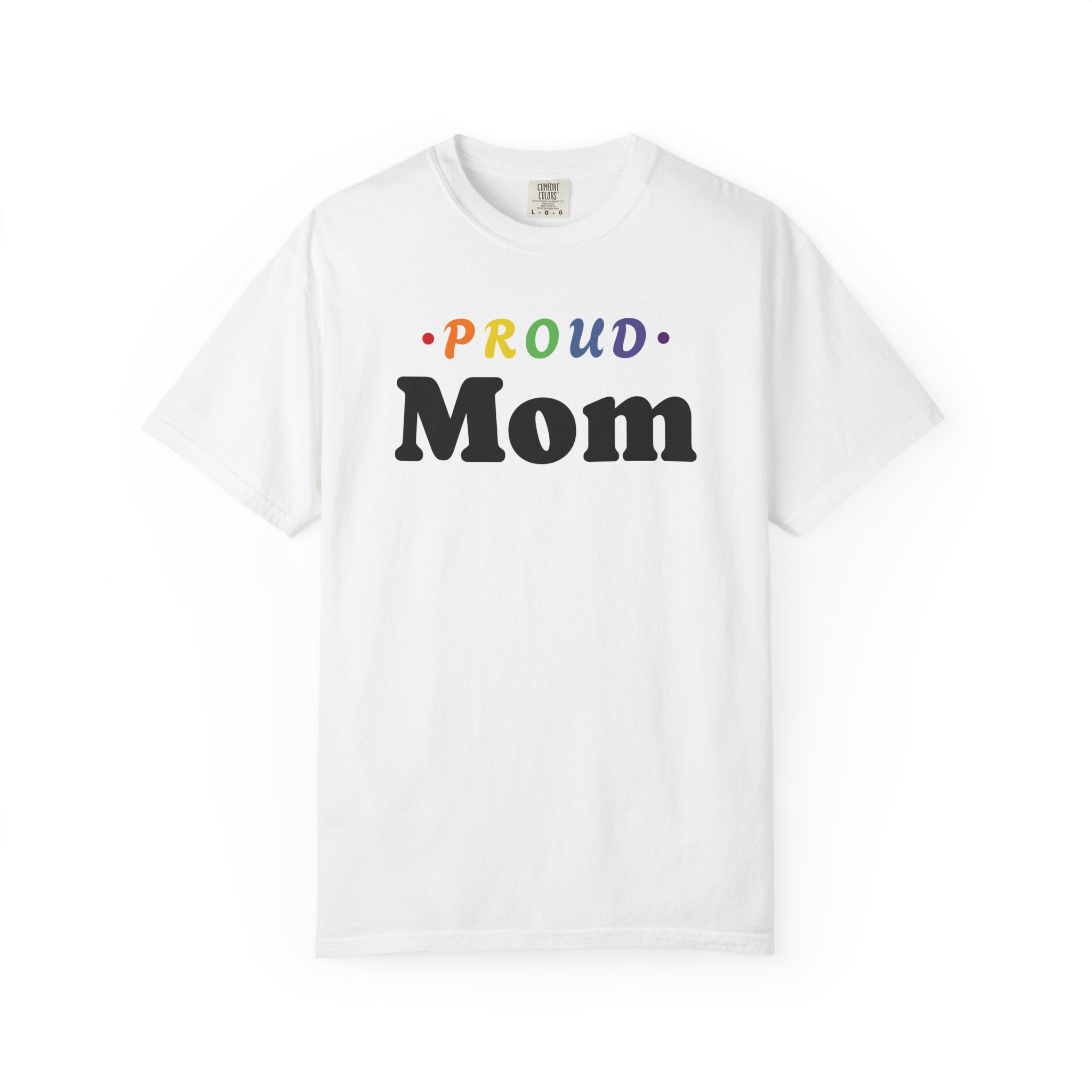 Proud Mom T-Shirt — Rainbow "Proud" Typography Mother's Day Tee