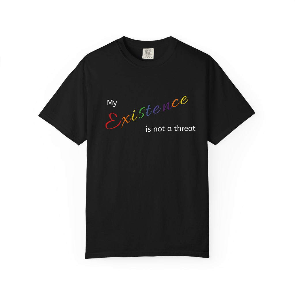 Existence Is Not a Threat Rainbow T-Shirt