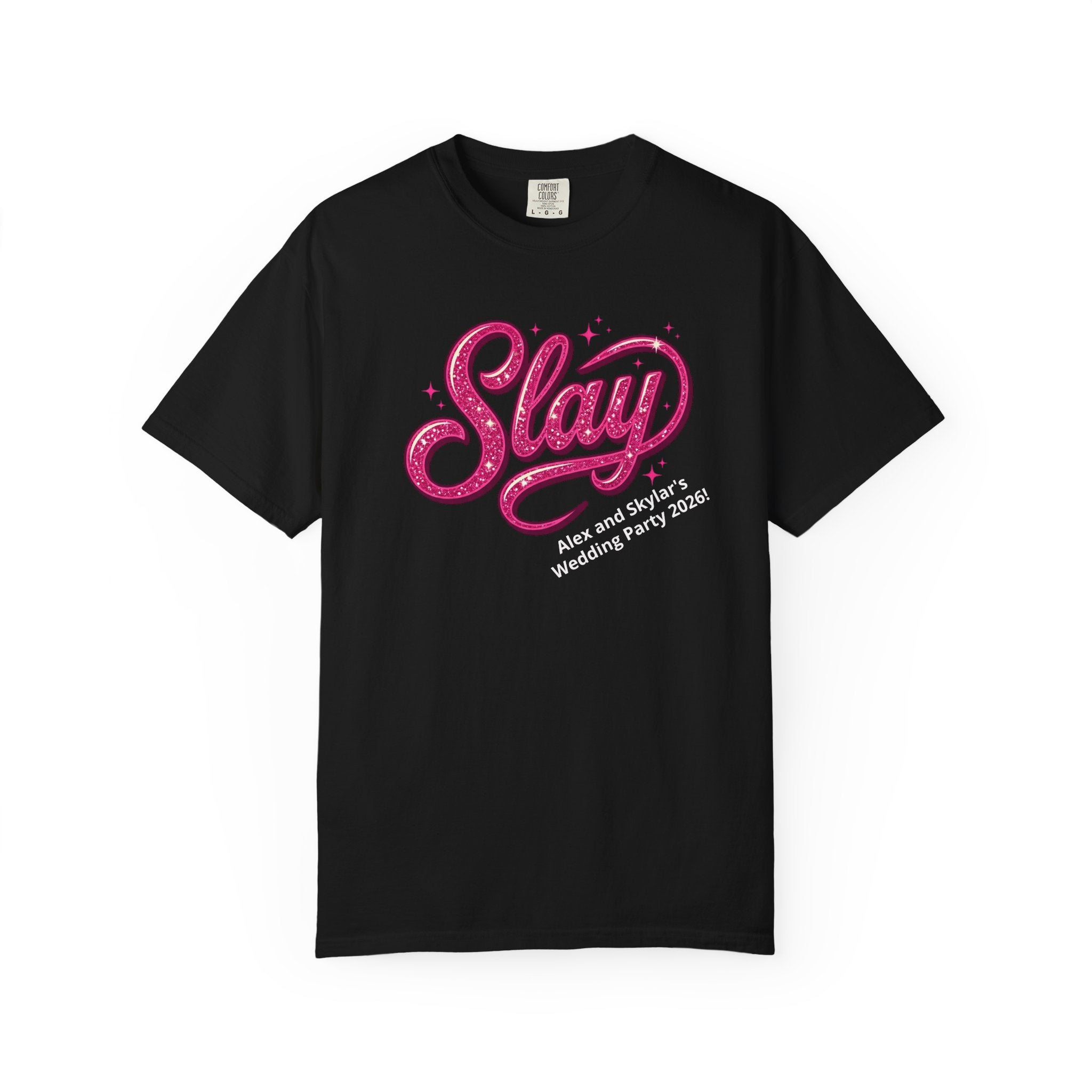Slay Graphic T-Shirt — Customizable Party Event Tee