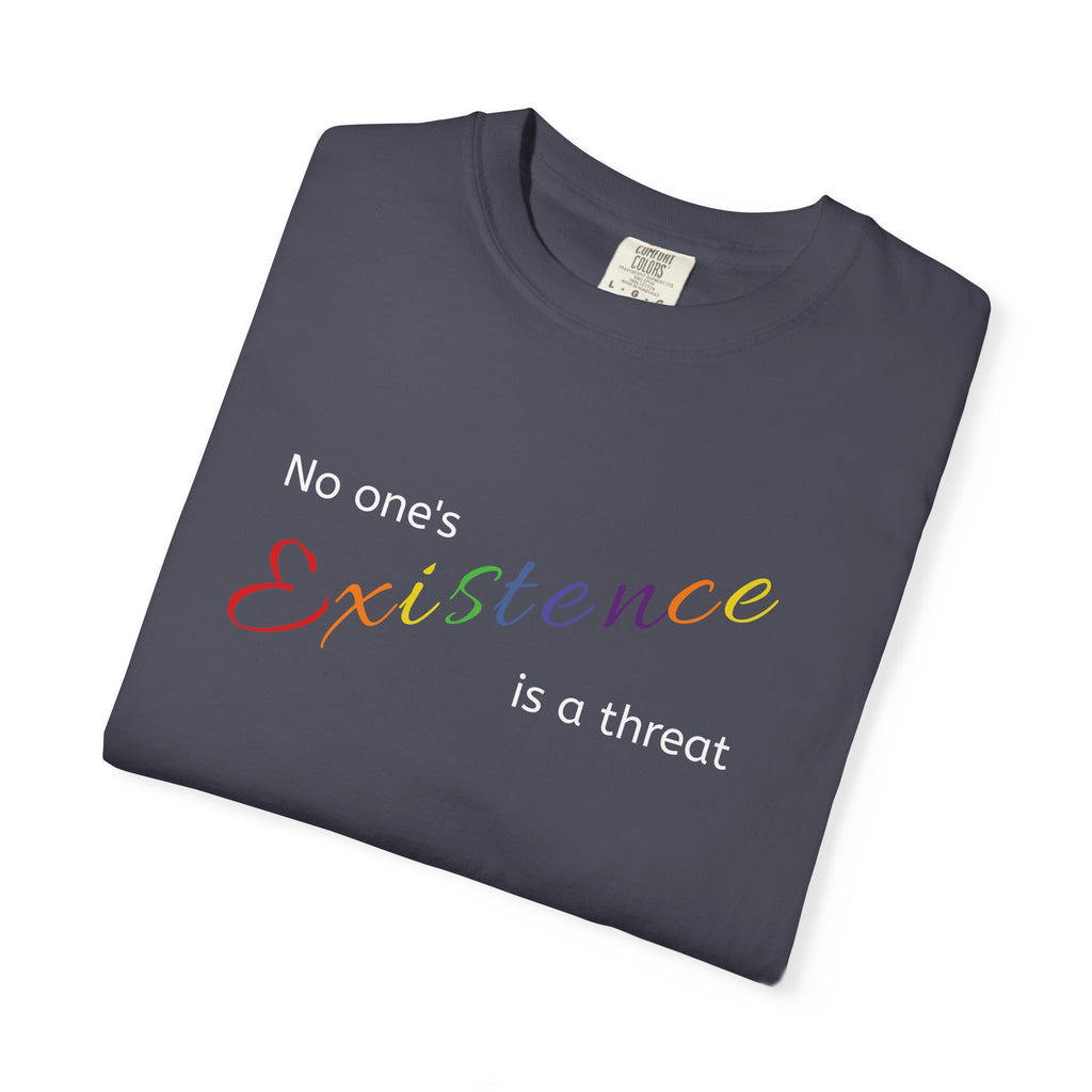 No One's Existence is a Threat Rainbow Pride T-Shirt