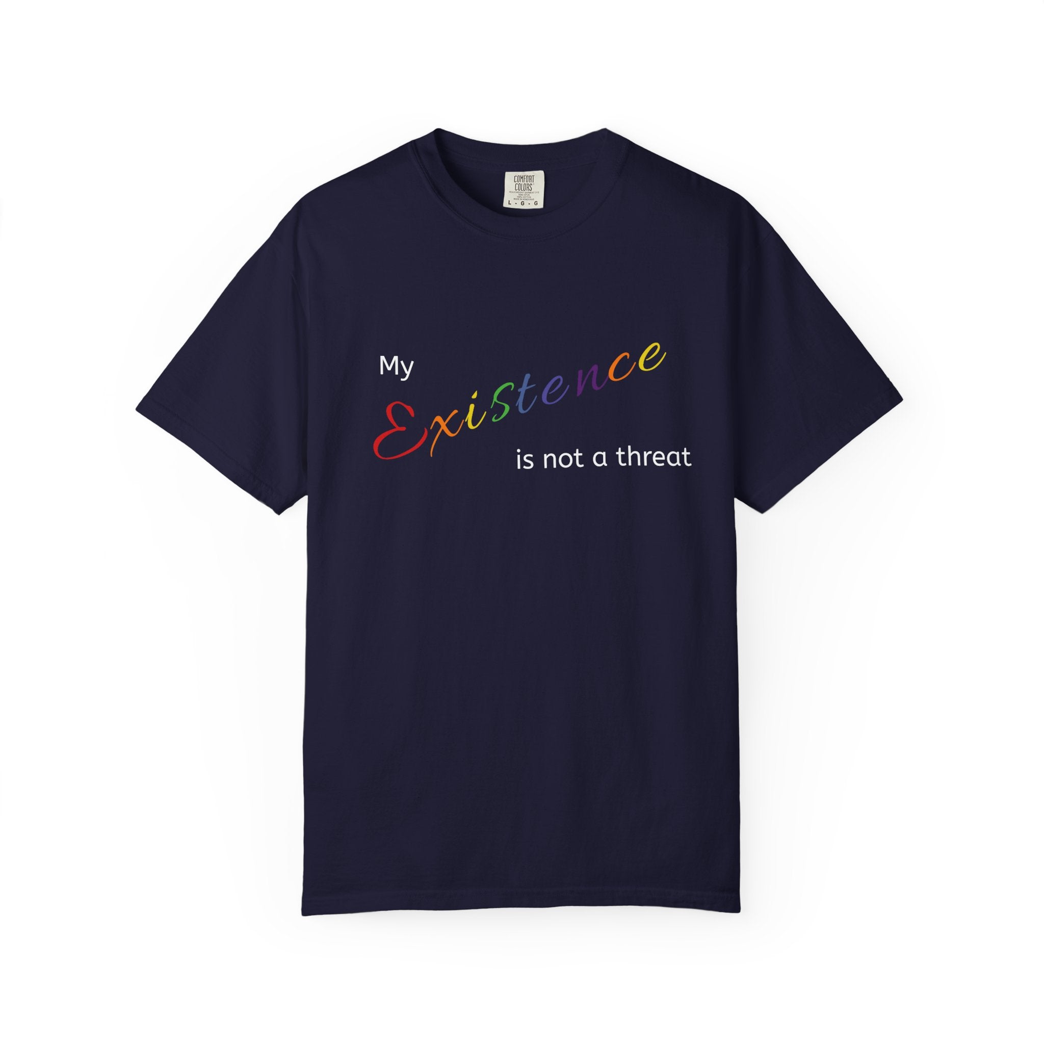 Existence Is Not a Threat Rainbow T-Shirt